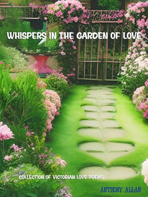 cover image of Whispers in the Garden of Love